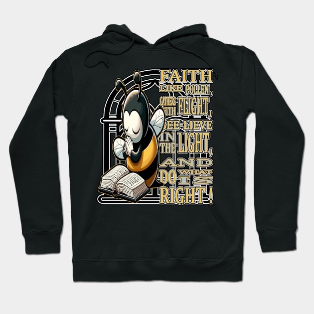 Faith Flight, Bee lieve in the Light and Do Whats Right Hoodie by maknatess